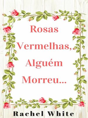 cover image of Rosas Vermelhas, Alguém Morreu...